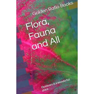 Books, Golden Ratio Flora, Fauna and All: Outdoors is a wonderful place (Nature related poem books) Books, Golden Ratio Flora, Fauna and All: Outdoors is a wonderful place (Nature related poem books)