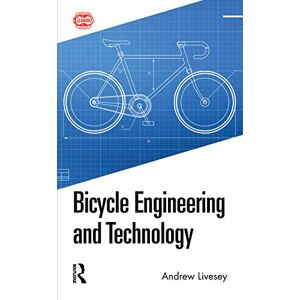 Livesey, Andrew Bicycle Engineering and Technology Livesey, Andrew Bicycle Engineering and Technology