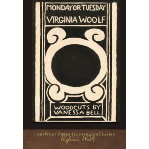 Woolf, Virginia Monday or Tuesday: SeaWolf Press Illustrated Classic Woolf, Virginia Monday or Tuesday: SeaWolf Press Illustrated Classic