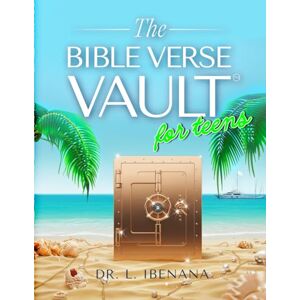 Ibenana, Dr. L. The Bible Verse Vault for Teens: A Study Journal to Dive Deep, Reflect Honestly, and Grow Spiritually Ibenana, Dr. L. The Bible Verse Vault for Teens: A Study Journal to Dive Deep, Reflect Honestly, and Grow Spiritually