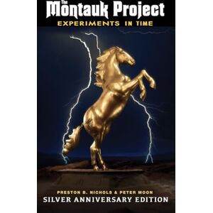 Nichols, Preston B The Montauk Project Experiments in Time: Silver Anniversary Edition Nichols, Preston B The Montauk Project Experiments in Time: Silver Anniversary Edition