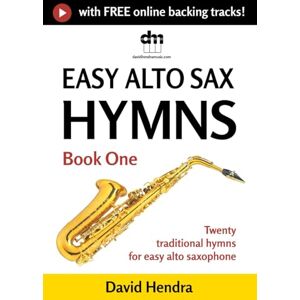 Hendra, David Easy Alto Sax Hymns Book One: Twenty traditional hymns for easy alto saxophone (easy alto sax series) Hendra, David Easy Alto Sax Hymns Book One: Twenty traditional hymns for easy alto saxophone (easy alto sax series)