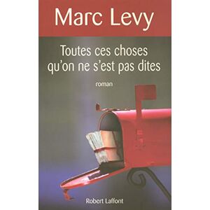 Levy, Marc Toutes ces choses qu'on ne s'est pas dites Levy, Marc Toutes ces choses qu'on ne s'est pas dites