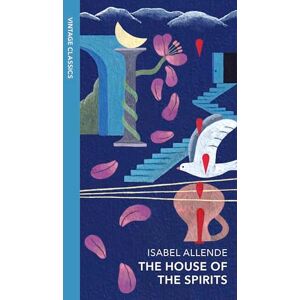 Allende, Isabel The House of the Spirits: Vintage Quarterbound Classics Allende, Isabel The House of the Spirits: Vintage Quarterbound Classics