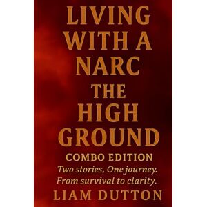 Dutton, Liam Living With a Narc The High Ground: Combo Edition, Two stories, one journey. From survival to clarity. Dutton, Liam Living With a Narc The High Ground: Combo Edition, Two stories, one journey. From survival to clarity.