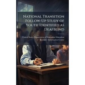 National Transition Follow-Up Study of Youth Identified as Deafblind National Transition Follow-Up Study of Youth Identified as Deafblind