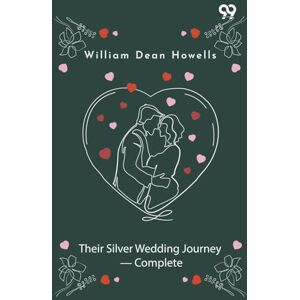 Howells, William Dean Their Silver Wedding Journey Complete Howells, William Dean Their Silver Wedding Journey Complete