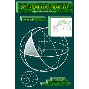 FAJARDO, IRA AREVALO SPHERICAL TRIGONOMETRY 4th Edition A Comprehensive Approach FAJARDO, IRA AREVALO SPHERICAL TRIGONOMETRY 4th Edition A Comprehensive Approach