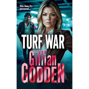 Godden, Gillian Turf War: The BRAND NEW brilliantly explosive gangland thriller from Gillian Godden for 2025 (The Silvas, 3) Godden, Gillian Turf War: The BRAND NEW brilliantly explosive gangland thriller from Gillian Godden for 2025 (The Silvas, 3)
