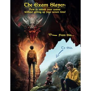 Flint, Paul The Exam Slayer: How to smash your exams without giving up your screen time. Flint, Paul The Exam Slayer: How to smash your exams without giving up your screen time.