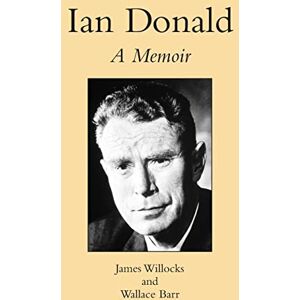 Willocks, James Ian Donald: A Memoir Willocks, James Ian Donald: A Memoir