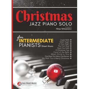 Urbanowicz, Alicja Christmas Jazz Piano Solo for Intermediate Pianists: Sheet Music Book I 10 Beautiful Songs in the Easy Arrangements I Video Tutorial I Carol of the ... Night and more (Christmas Jazz Piano Series) Urbanowicz, Alicja Christmas Jazz Piano Solo for Intermediate Pianists: Sheet Music Book I 10 Beautiful Songs in the Easy Arrangements I Video Tutorial I Carol of the ... Night and more (Christmas Jazz Piano Series)