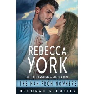 York, Rebecca The Man From Nowhere: 15 (Decorah Security 2.0) York, Rebecca The Man From Nowhere: 15 (Decorah Security 2.0)