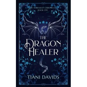 Davids, Tiani The Dragon Healer: 1 (The Eldrasian Chronicles) Davids, Tiani The Dragon Healer: 1 (The Eldrasian Chronicles)