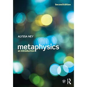 Ney, Alyssa Metaphysics: An Introduction Ney, Alyssa Metaphysics: An Introduction