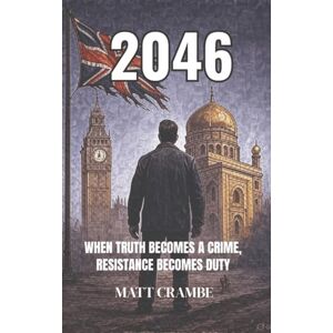 Crambe, Matt 2046: A chilling political thriller set in a near-future UK. Crambe, Matt 2046: A chilling political thriller set in a near-future UK.