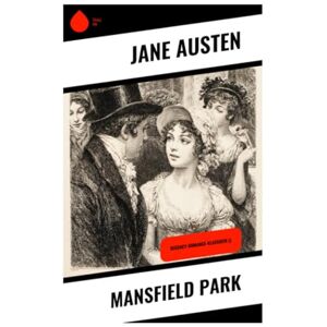 Austen, Jane Mansfield Park: Regency-Romance-Klassiker () Austen, Jane Mansfield Park: Regency-Romance-Klassiker ()
