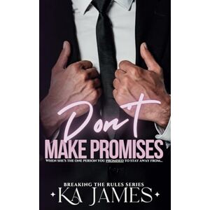 James, KA Don't Make Promises: 3 (Breaking the Rules) James, KA Don't Make Promises: 3 (Breaking the Rules)