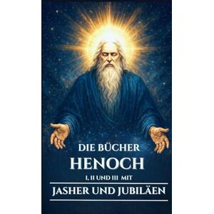 Harrow, Edward L. DIE BÜCHER HENOCH I, II UND III MIT JASHER UND JUBILÄEN: Alte apokryphe Schriften über die Wächter, die Nephilim und die verborgenen Geheimnisse des ... (German Edition) (Die Alten Schriftrollen) Harrow, Edward L. DIE BÜCHER HENOCH I, II UND III MIT JASHER UND JUBILÄEN: Alte apokryphe Schriften über die Wächter, die Nephilim und die verborgenen Geheimnisse des ... (German Edition) (Die Alten Schriftrollen)