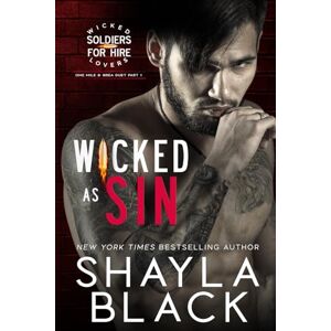 Black, Shayla Wicked As Sin: 1 (Wicked Lovers: Soldiers For Hire) Black, Shayla Wicked As Sin: 1 (Wicked Lovers: Soldiers For Hire)