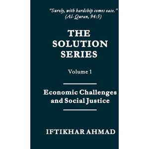 Ahmad, Iftikhar Economic Challenges and Social Justice: 1 (Solution) Ahmad, Iftikhar Economic Challenges and Social Justice: 1 (Solution)