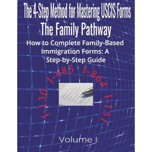 Garmin The 4-Step Method for Mastering USCIS Forms: The Family Pathway How to Complete Family-Based Immigration Forms: A Step-by-Step Guide Includes ... I-864 & I-131 For Green Card Applications Garmin The 4-Step Method for Mastering USCIS Forms: The Family Pathway How to Complete Family-Based Immigration Forms: A Step-by-Step Guide Includes ... I-864 & I-131 For Green Card Applications