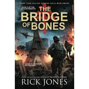Jones, Rick The Bridge of Bones (The Vatican Knights Series) Jones, Rick The Bridge of Bones (The Vatican Knights Series)