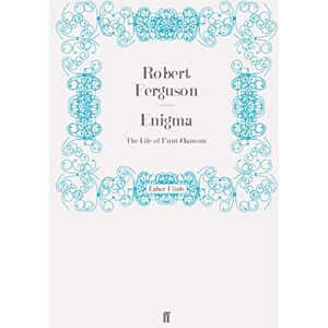 Ferguson, Robert Enigma: The Life of Knut Hamsun Ferguson, Robert Enigma: The Life of Knut Hamsun