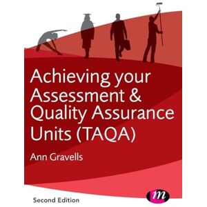 Gravells, Ann Achieving your Assessment and Quality Assurance Units (Taqa) (Further Education and Skills) Gravells, Ann Achieving your Assessment and Quality Assurance Units (Taqa) (Further Education and Skills)