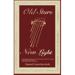 Guirchovitch, Daniel Old Stars, New Light: Astrology, Tarot and Runes Guirchovitch, Daniel Old Stars, New Light: Astrology, Tarot and Runes