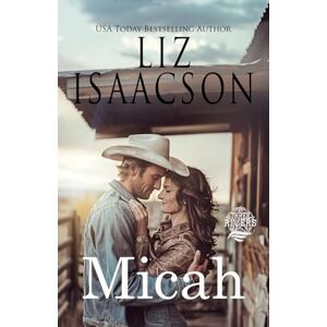 Isaacson, Liz Micah: A Walker Brothers Novel: 7 (Seven Sons Ranch in Three Rivers Romance™) Isaacson, Liz Micah: A Walker Brothers Novel: 7 (Seven Sons Ranch in Three Rivers Romance™)