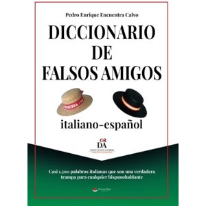 Encuentra Calvo, Pedro Enrique Diccionario de falsos amigos italiano-español: Casi 1.500 palabras italianas que son una verdadera trampa para cualquier hispanohablante Encuentra Calvo, Pedro Enrique Diccionario de falsos amigos italiano-español: Casi 1.500 palabras italianas que son una verdadera trampa para cualquier hispanohablante