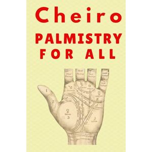 Cheiro Palmistry for All: ’s Palm Reading Guide Book HARDCOVER Original 1916 Edition With Pictures Cheiro Palmistry for All: ’s Palm Reading Guide Book HARDCOVER Original 1916 Edition With Pictures