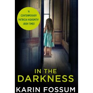 Fossum, Karin In the Darkness: An Inspector Sejer Novel: 19 (Inspector Sejer, 19) Fossum, Karin In the Darkness: An Inspector Sejer Novel: 19 (Inspector Sejer, 19)