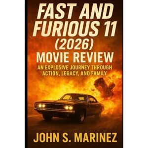 Marinez, John S. Fast and Furious 11 (2026) Movie Review Marinez, John S. Fast and Furious 11 (2026) Movie Review
