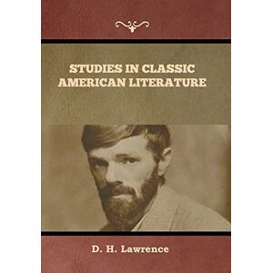 Lawrence, D H Studies in Classic American Literature Lawrence, D H Studies in Classic American Literature