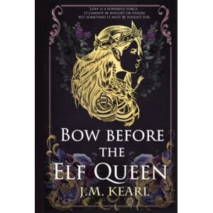 Kearl, J.M. Bow Before the Elf Queen Kearl, J.M. Bow Before the Elf Queen