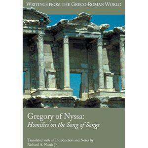 Norris, Richard A. Jr. Gregory of Nyssa: Homilies on the Song of Songs (Writings from the Greco-roman World, 13) Norris, Richard A. Jr. Gregory of Nyssa: Homilies on the Song of Songs (Writings from the Greco-roman World, 13)