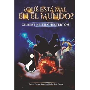Chesterton, Gilbert Keith ¿Qué está mal en el mundo? Chesterton, Gilbert Keith ¿Qué está mal en el mundo?