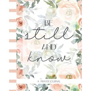 Design, Woggy Doodles Be Still and Know: A Prayer Journal for Girls, Teens, and Women Design, Woggy Doodles Be Still and Know: A Prayer Journal for Girls, Teens, and Women