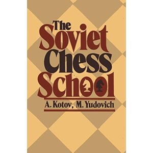 Kotov, Alexander The Soviet Chess School Kotov, Alexander The Soviet Chess School