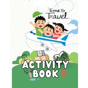 Gupta, Hima Travel Activity Book for Kids Ages 2–4: Fun Mazes, Coloring, Matching & More for Toddlers on the Go: Quiet Time Games and Brain-Boosting Puzzles for ... Trips Early Learning Workbook for Toddlers Gupta, Hima Travel Activity Book for Kids Ages 2–4: Fun Mazes, Coloring, Matching & More for Toddlers on the Go: Quiet Time Games and Brain-Boosting Puzzles for ... Trips Early Learning Workbook for Toddlers