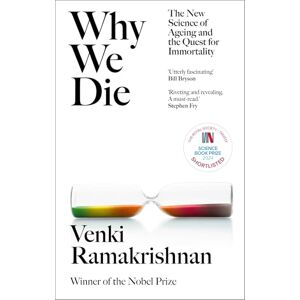 Ramakrishnan, Venki Why We Die: The New Science of Longevity 'Changed my perspective on the whole living world' Chris Van Tulleken Ramakrishnan, Venki Why We Die: The New Science of Longevity 'Changed my perspective on the whole living world' Chris Van Tulleken
