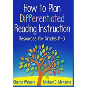 Walpole, Sharon Sharon Walpole and 1 more How to Plan Differentiated Reading Instruction: Resources for Grades K-3 Walpole, Sharon Sharon Walpole and 1 more How to Plan Differentiated Reading Instruction: Resources for Grades K-3