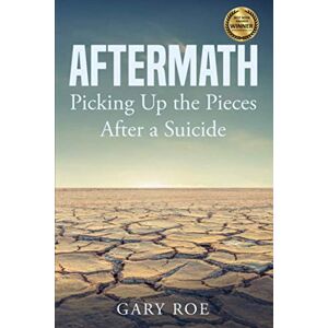 Roe, Gary Aftermath: Picking Up the Pieces After a Suicide (Good Grief Series) Roe, Gary Aftermath: Picking Up the Pieces After a Suicide (Good Grief Series)