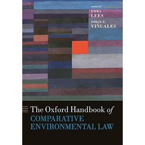 Emma Lees The Oxford Handbook of Comparative Environmental Law (Oxford Handbooks) Emma Lees The Oxford Handbook of Comparative Environmental Law (Oxford Handbooks)