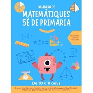 Happy Road books, Editorial Quadern de matemàtiques 5 primària: per a practicar i millorar càlcul, fraccions, geometria, unitats de mesura, decimals... Inclou teoria, exercicis i solucions. Happy Road books, Editorial Quadern de matemàtiques 5 primària: per a practicar i millorar càlcul, fraccions, geometria, unitats de mesura, decimals... Inclou teoria, exercicis i solucions.