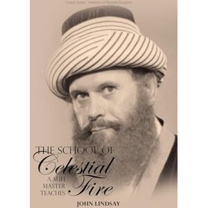 Lindsay, John The School of Celestial Fire Lindsay, John The School of Celestial Fire