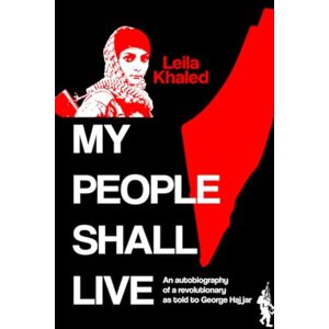 Hajjar, George My People Shall Live, The Autobiography of a Revolutionary Hajjar, George My People Shall Live, The Autobiography of a Revolutionary