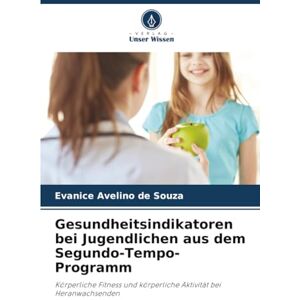 de Souza, Evanice Avelino Gesundheitsindikatoren bei Jugendlichen aus dem Segundo-Tempo-Programm: Körperliche Fitness und körperliche Aktivität bei Heranwachsenden de Souza, Evanice Avelino Gesundheitsindikatoren bei Jugendlichen aus dem Segundo-Tempo-Programm: Körperliche Fitness und körperliche Aktivität bei Heranwachsenden